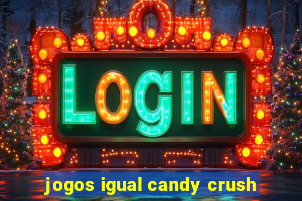 jogos igual candy crush