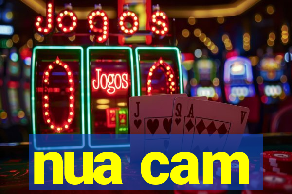 nua cam