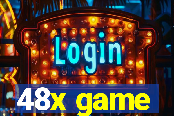 48x game