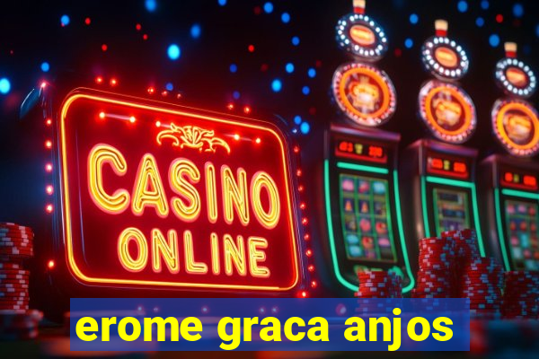 erome graca anjos
