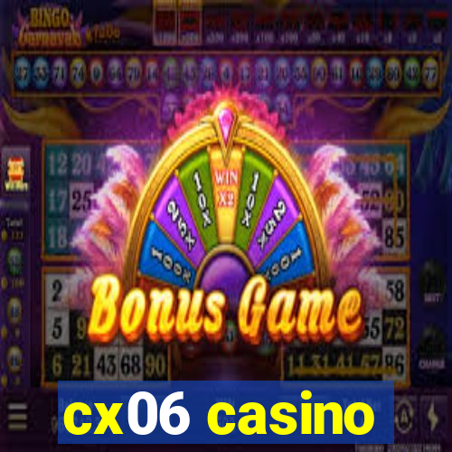 cx06 casino