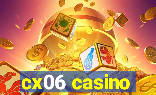 cx06 casino
