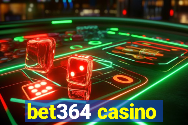 bet364 casino