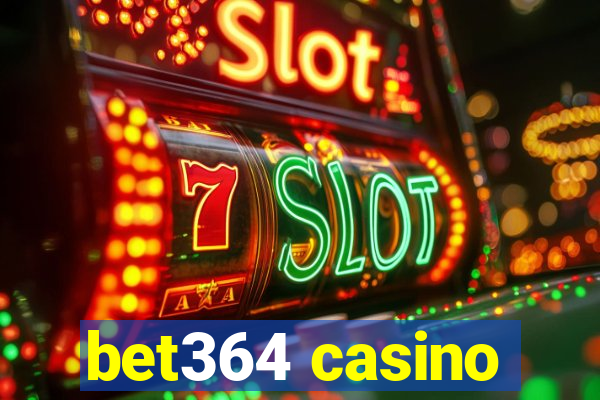 bet364 casino