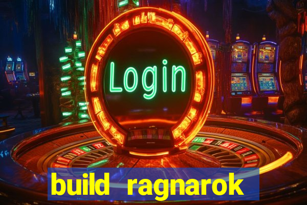 build ragnarok history reborn rag