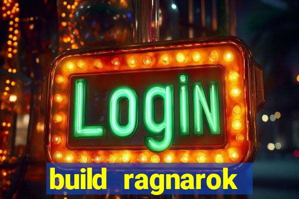 build ragnarok history reborn rag