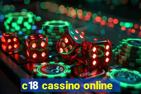 c18 cassino online