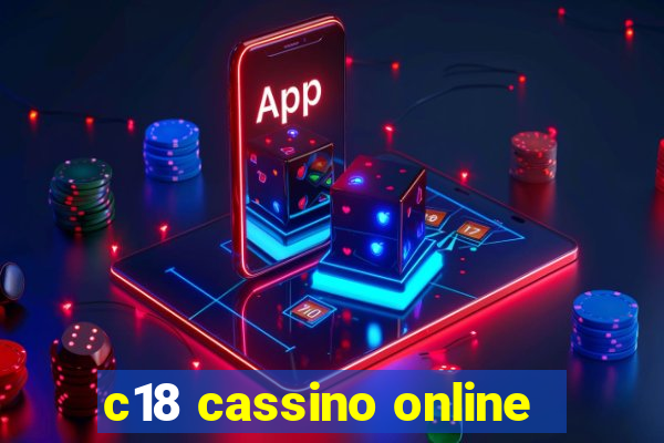 c18 cassino online