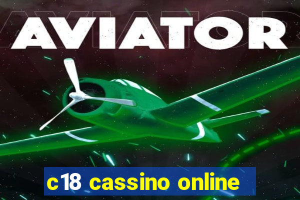 c18 cassino online