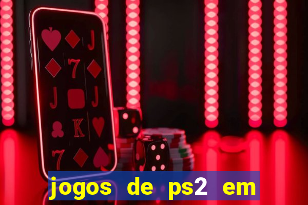 jogos de ps2 em formato iso