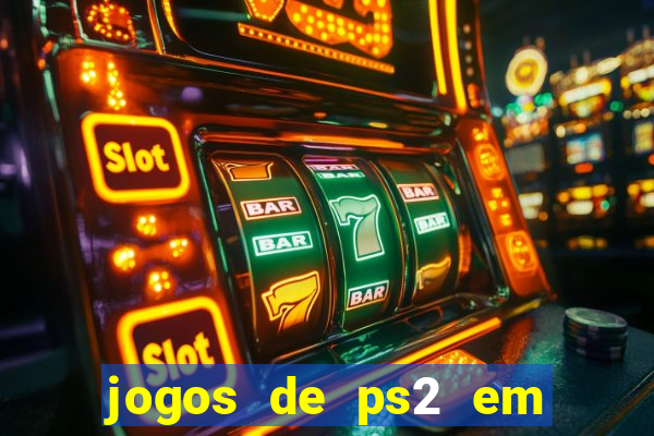 jogos de ps2 em formato iso