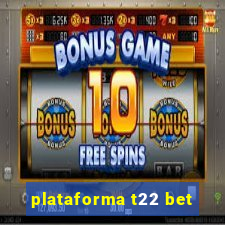 plataforma t22 bet