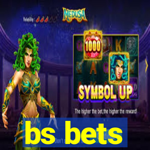 bs bets