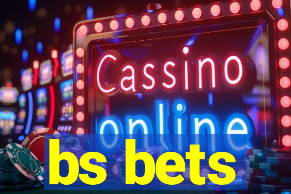 bs bets