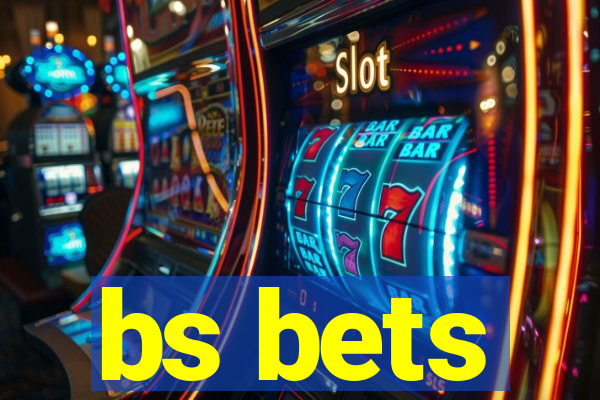 bs bets