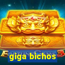giga bichos