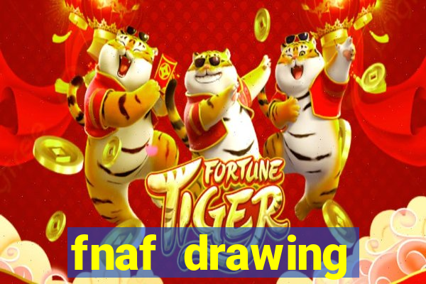 fnaf drawing cartoons 2
