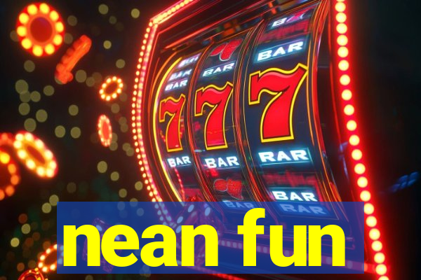 nean fun