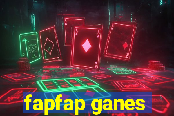 fapfap ganes
