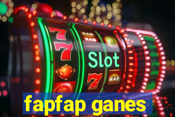 fapfap ganes