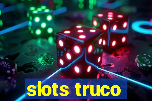 slots truco