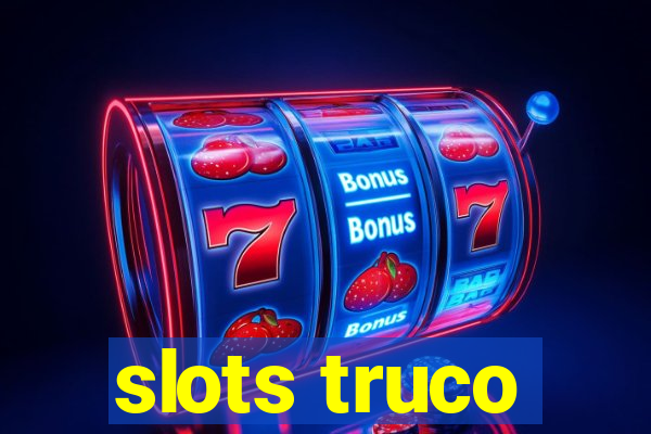 slots truco