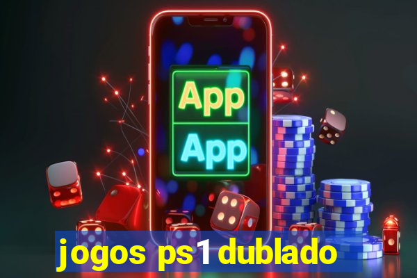 jogos ps1 dublado