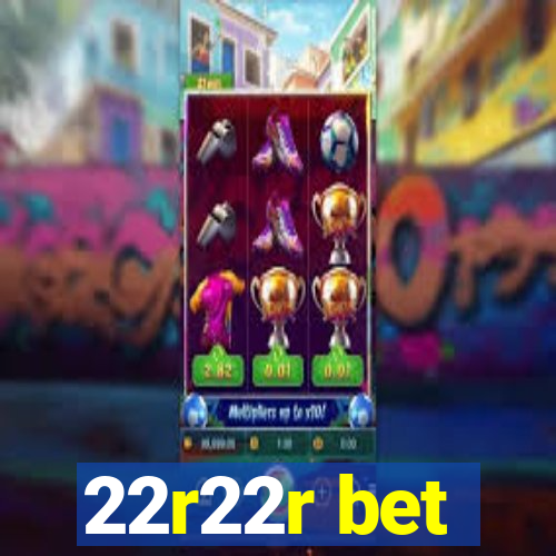 22r22r bet