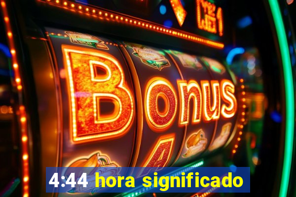 4:44 hora significado
