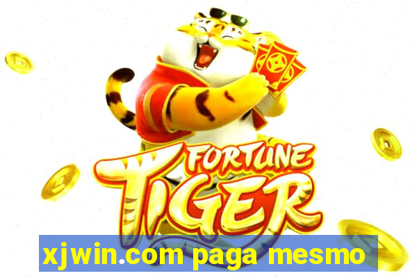 xjwin.com paga mesmo