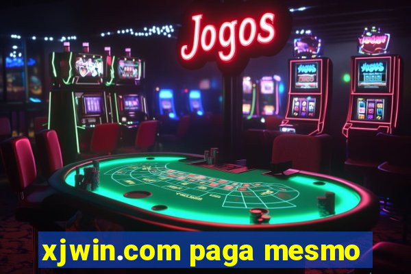 xjwin.com paga mesmo