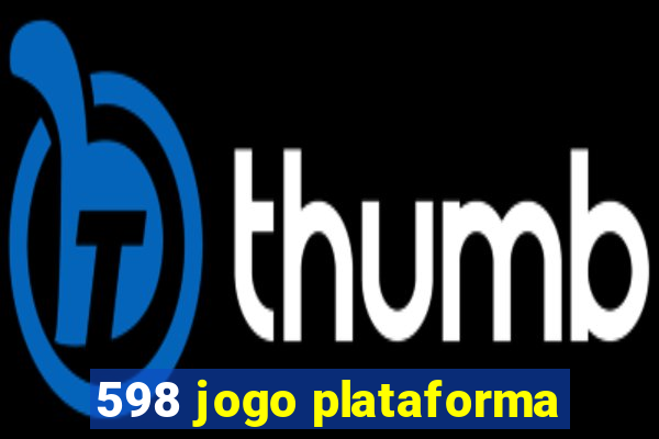 598 jogo plataforma