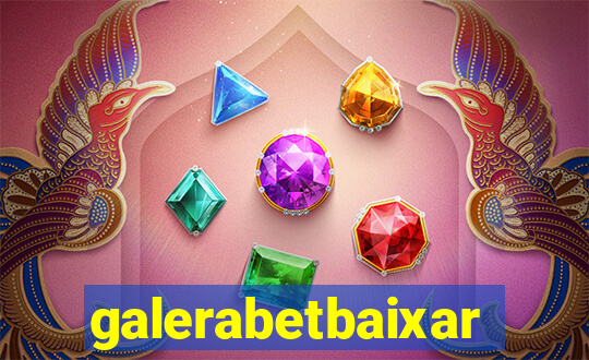 galerabetbaixar