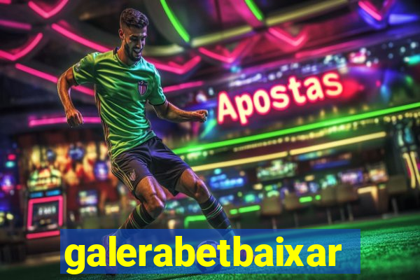 galerabetbaixar