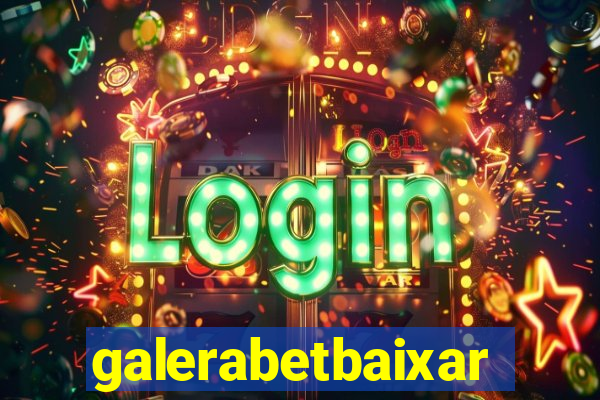 galerabetbaixar