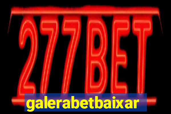 galerabetbaixar