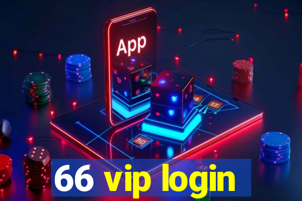 66 vip login