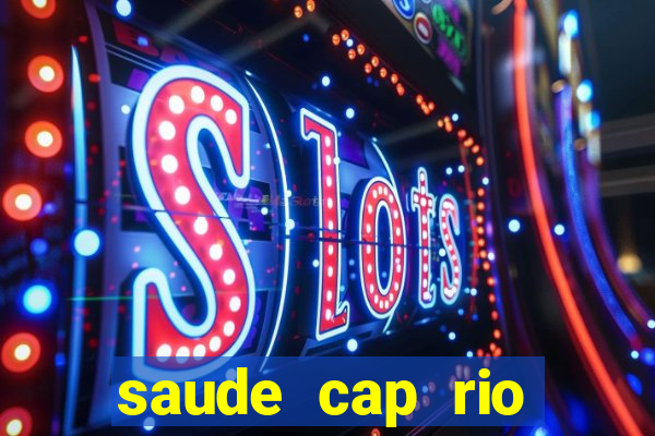 saude cap rio preto resultado