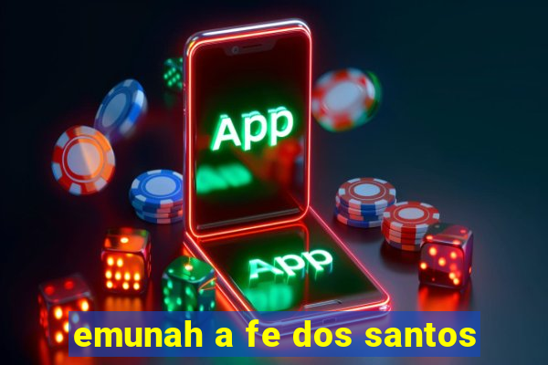 emunah a fe dos santos