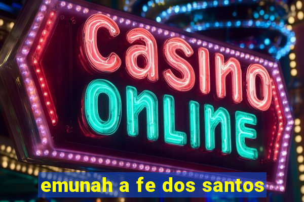 emunah a fe dos santos
