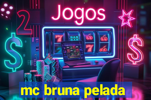 mc bruna pelada