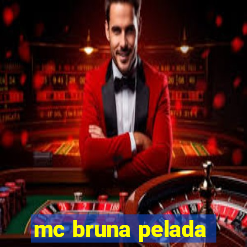 mc bruna pelada