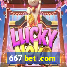 667 bet .com