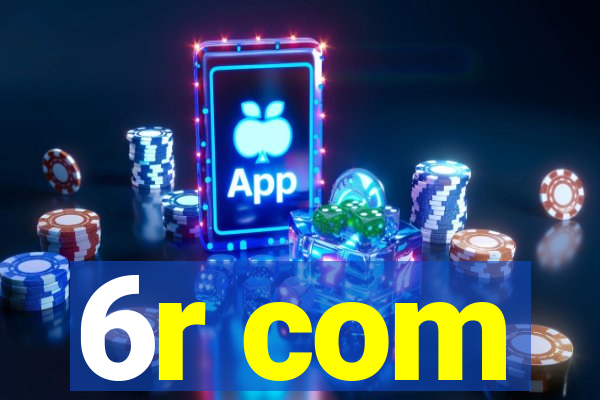 6r com