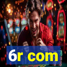 6r com