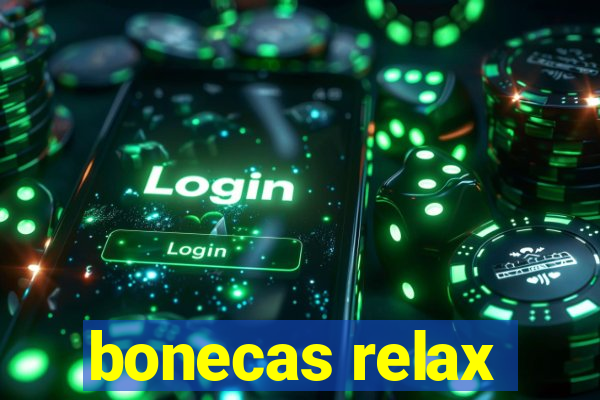 bonecas relax