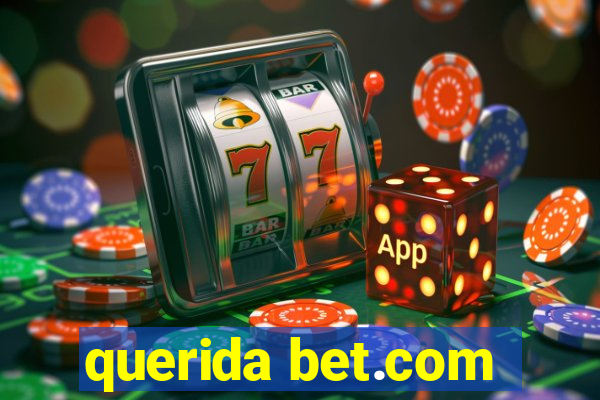 querida bet.com