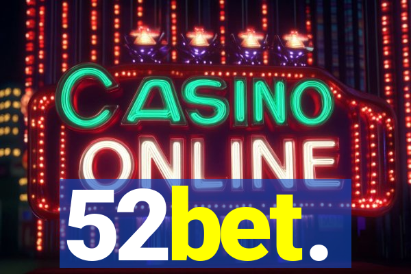 52bet.