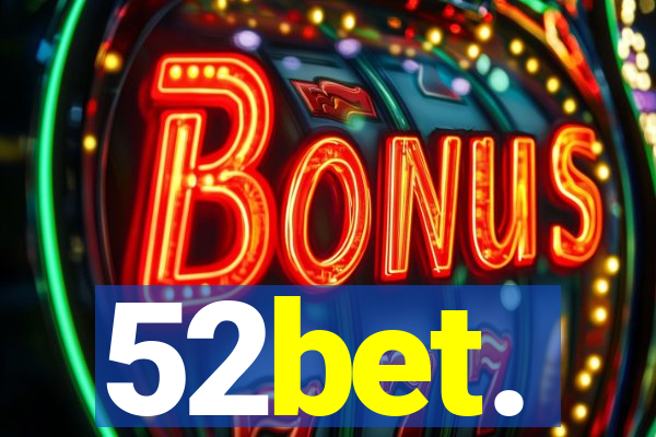 52bet.