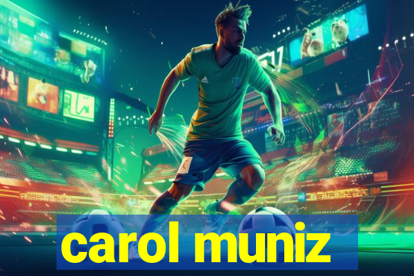 carol muniz